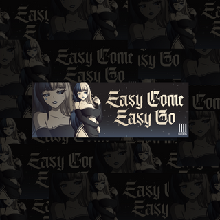 EASY COME EASY GO BOX STICKER