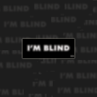 IM BLIND [ STICKER ]